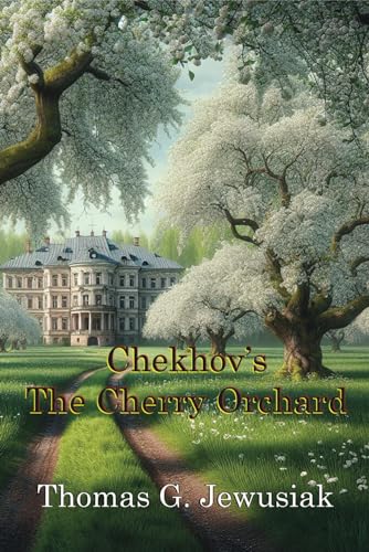Jewusiak - Cherry Orchard by Anton ChekhovTranslated, Adapted, Edited