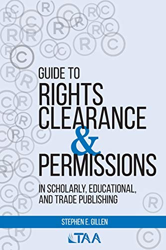 Gillen - Guide to Rights Clearance & Permissions in Scholarly, Educati
