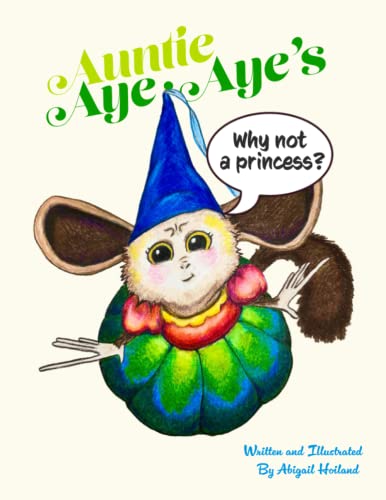 Hoiland - Auntie Aye-Aye's Why Not A Princess: Why Not A Princess - Ne
