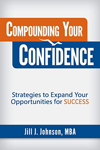 Johnson - Compounding Your Confidence: Strategies to Expand Your Oppor