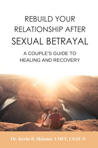 Skinner - Rebuild Your Relationship After Sexual Betrayal A Couples G