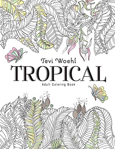 Woehl - Tropical Adult Coloring Book - New paperback or softback
