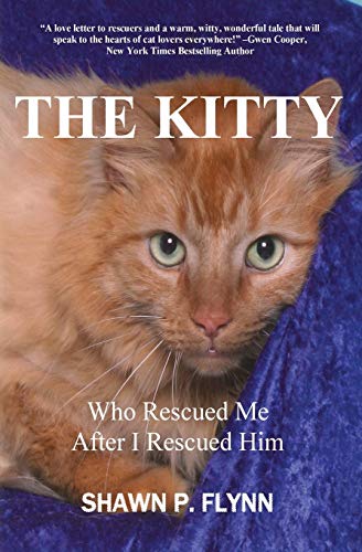 Flynn - KITTY Who Rescued Me After I Rescued Him - New paperback or s