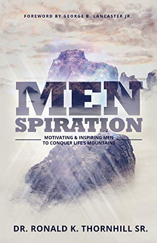 ornhill - MENSPIRATION: Motivating & Inspiring Men to Conquer Life's M