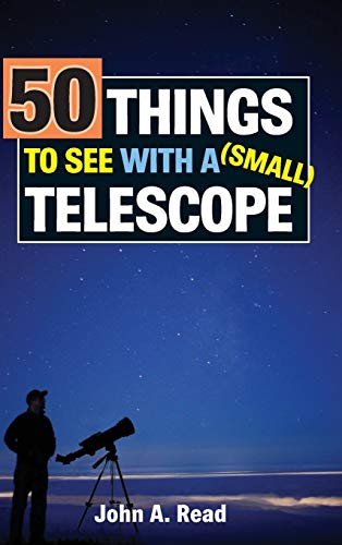 Read - 50 Things to See with a Small Telescope - New hardback or cased