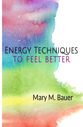 Bauer - Energy Techniques to Feel Better - New paperback or softback