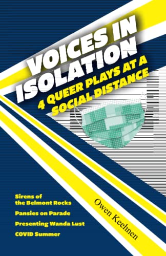 Keehnen - Voices in Isolation: 4 Queer Plays at a Social Distance - Ne