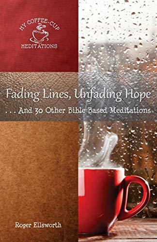 Ellswort - Fading Lines, Unfading Hope: ...And 30 Other Bible-Based Me