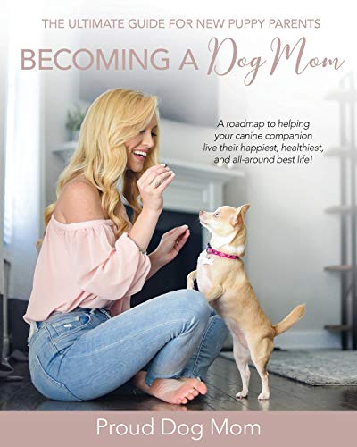 Gundersen - Becoming a Dog Mom The Ultimate Guide for New Puppy Paren