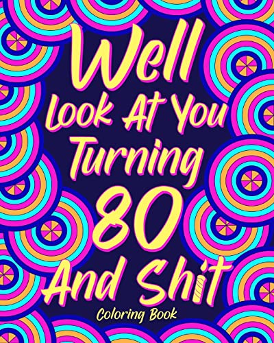 PaperLand - Well Look at You Turning 80 and Shit Coloring Book Grandm