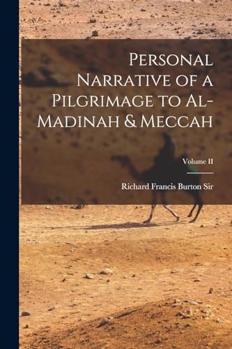 Burton Sir - Personal Narrative of a Pilgrimage to Al-Madinah & Meccah