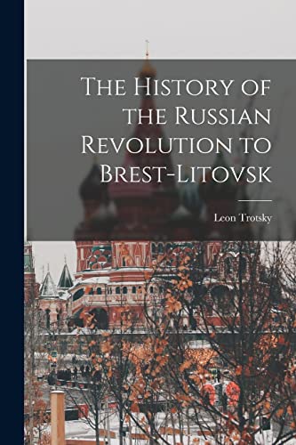rotsky - History of the Russian Revolution to Brest-Litovsk - New pape