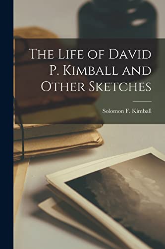 Kimball - Life of David P. and Other Sketches - New paperback or soft