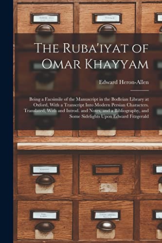 Heron-Allen - Ruba'iyat of Omar Khayyam: Being a Facsimile of the Manu