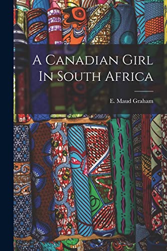 Graham - A Canadian Girl In South Africa - New paperback or softback