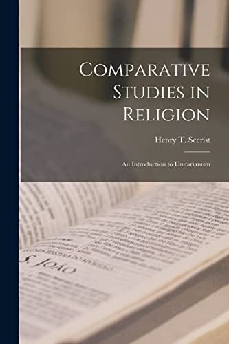 Secrist - Comparative Studies in Religion: An Introduction to Unitaria