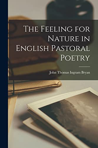 omas Ingram Bryan - Feeling for Nature in English Pastoral Poetry - Ne