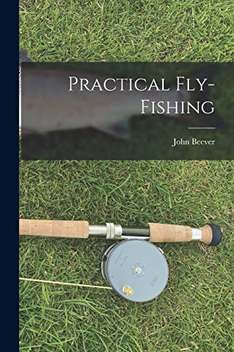 Beever - Practical Fly-Fishing - New paperback or softback
