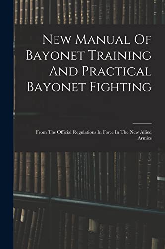 Anonymous - New Manual Of Bayonet Training And Practical Bayonet Fight