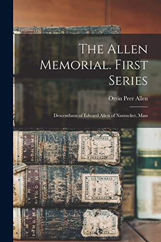 Allen - Memorial. First Series: Descendants of Edward of Nantucket, M