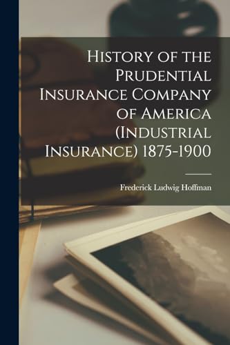 Hoffman - History of the Prudential Insurance Company of America (Indu