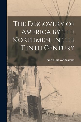 Beamis - Discovery of America by the Northmen, in the Tenth Century -