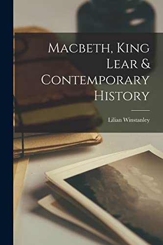 Winstanley - Macbeth, King Lear & Contemporary History - New paperback