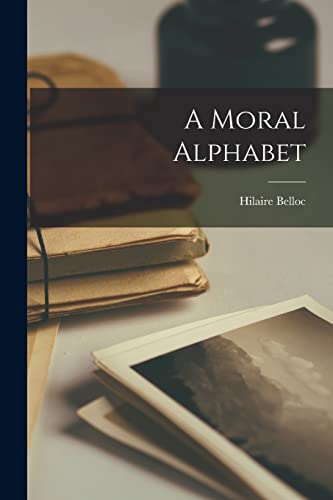 Belloc - A Moral Alphabet - New paperback or softback