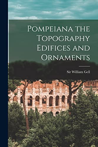 Gell - Pompeiana the Topography Edifices and Ornaments - New paperback