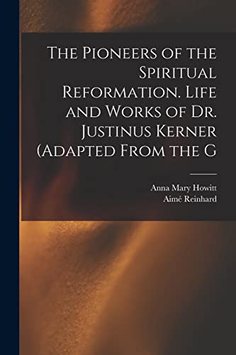 Howitt - Pioneers of the Spiritual Reformation. Life and Works of Dr.