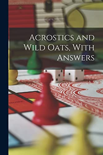 Anonymous - Acrostics and Wild Oats, With Answers - New paperback or s