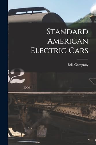 Brill (J.G.) Company - Standard American Electric Cars - New paperback