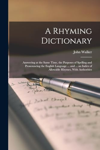 Walker - A Rhyming Dictionary: Answering at the Same Time, the Purpose
