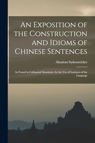 Sydenstricker - An Exposition of the Construction and Idioms of Chines