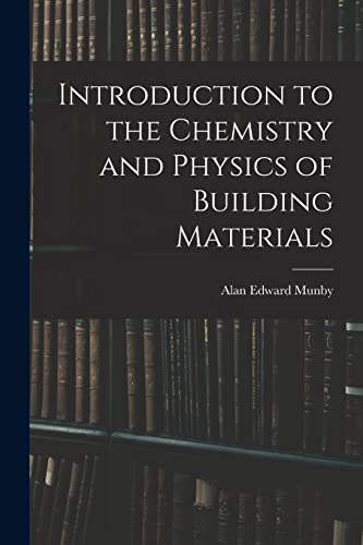 Munby - Introduction to the Chemistry and Physics of Building Material