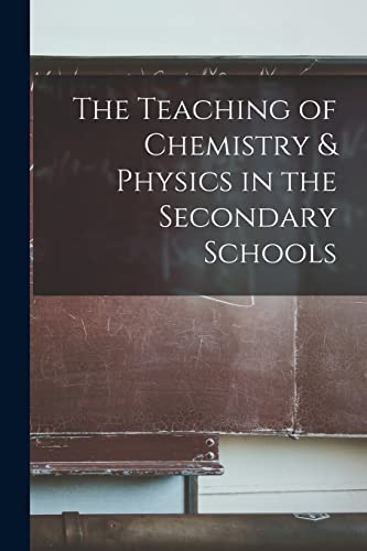 Anonymous - Teaching of Chemistry & Physics in the Secondary Schools -