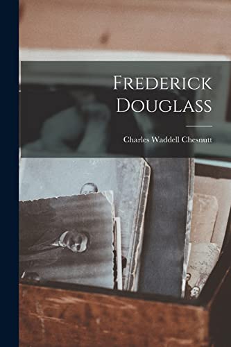 Chesnutt - Frederick Douglass - New paperback or softback