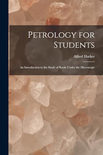 Harker - Petrology for Students: An Introduction to the Study of Rocks