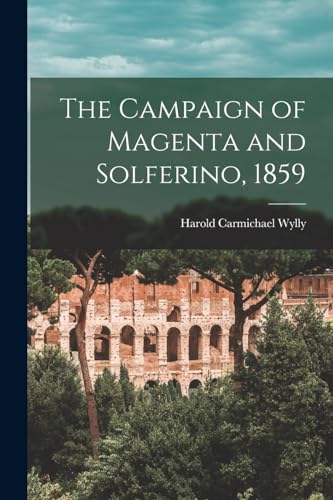 Wylly - Campaign of Magenta and Solferino, 1859 - New paperback or sof