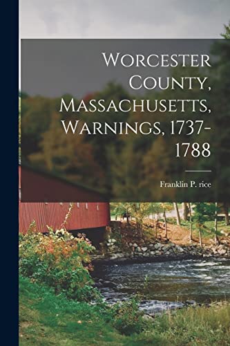 Franklin P. ric - Worcester County, Massachusetts, Warnings, 1737-1788