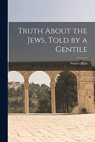 Hurt - Truth About the Jews, Told by a Gentile - New paperback or soft