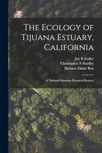 Kus - Ecology of Tijuana Estuary, California: A National Estuarine Res