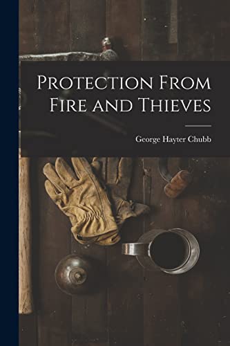 Chubb - Protection From Fire and Thieves - New paperback or softback