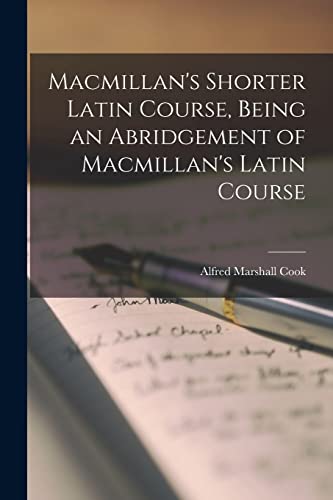 Cook - Macmillan's Shorter Latin Course, Being an Abridgement of Macmi