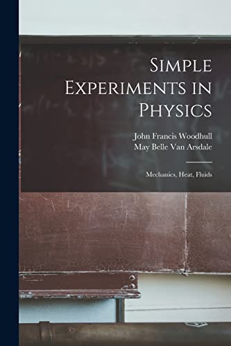 Woodhull - Simple Experiments in Physics: Mechanics, Heat, Fluids - Ne