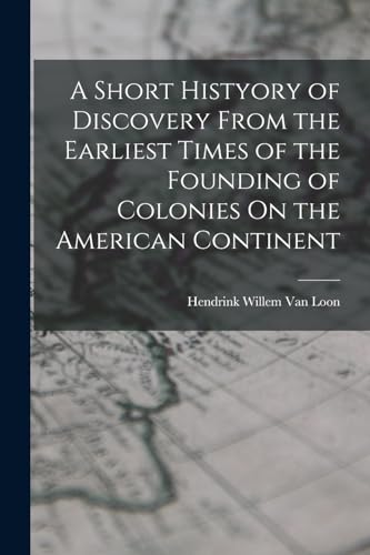 Van Loon - A Short Histyory of Discovery From the Earliest Times of th