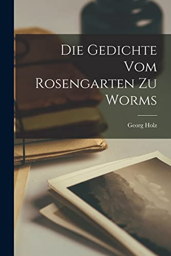 Holz - Die Gedichte vom Rosengarten zu Worms - New paperback or softba