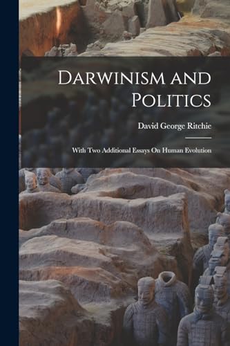 Ritchi - Darwinism and Politics: With Two Additional Essays On Human E