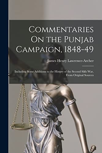 Lawrence-Archer - Commentaries On the Punjab Campaign, 1848-49: Includ
