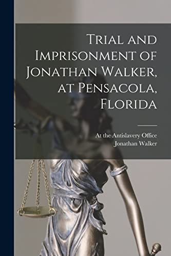 Walker - Trial and Imprisonment of , at Pensacola, Florida - New pape